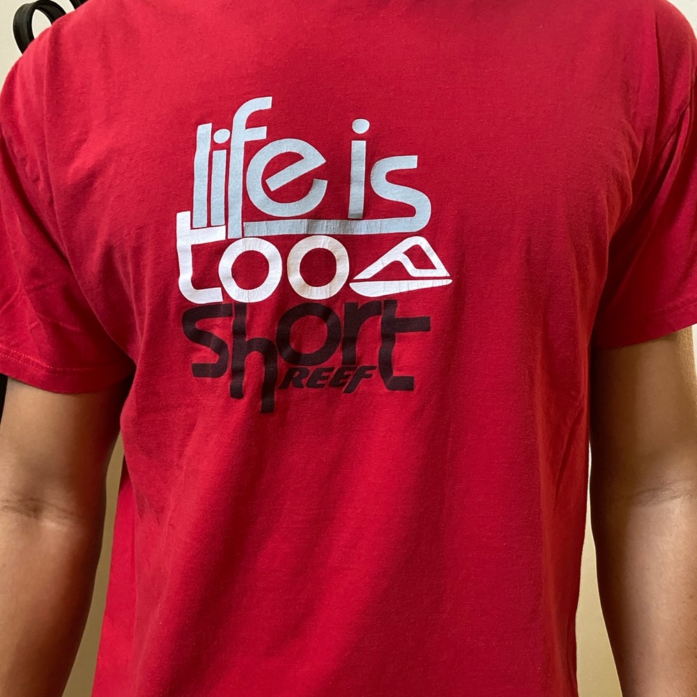“Life is Too Short” Reef red T-Shirt